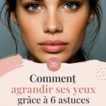 Maquillage avec un effet agrandissant sur les yeux, mettant en avant des couleurs claires et un eyeliner bien appliqué.